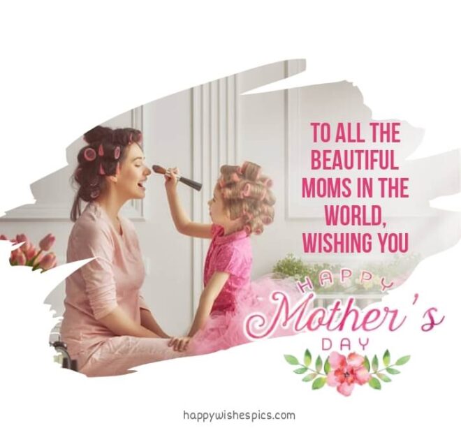 Happy Mothers Day Wishes For All Moms Happy Wishes