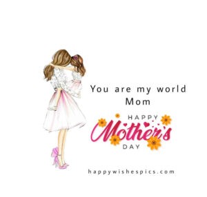 Happy Mother’s Day 2023 Wishes, Quotes Images | Wishes Pics