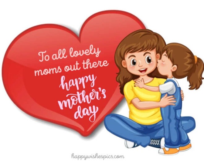 Happy Mothers Day Wishes For All Moms Happy Wishes